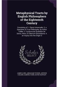 Metaphysical Tracts by English Philosophers of the Eighteenth Century