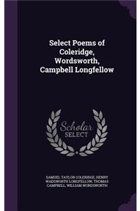 Select Poems of Coleridge, Wordsworth, Campbell Longfellow