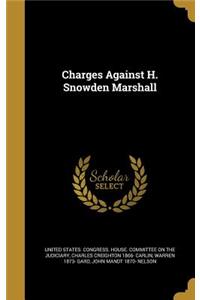 Charges Against H. Snowden Marshall