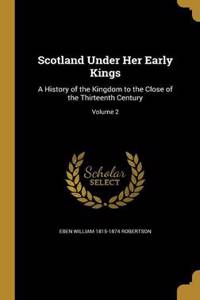Scotland Under Her Early Kings