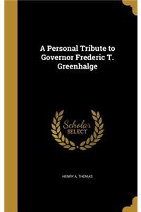 A Personal Tribute to Governor Frederic T. Greenhalge