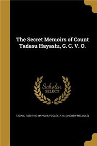 Secret Memoirs of Count Tadasu Hayashi, G. C. V. O.