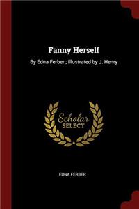 Fanny Herself: By Edna Ferber ; Illustrated by J. Henry