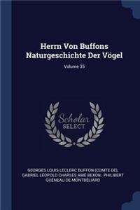 Herrn Von Buffons Naturgeschichte Der Vögel; Volume 35
