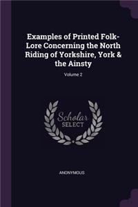 Examples of Printed Folk-Lore Concerning the North Riding of Yorkshire, York & the Ainsty; Volume 2