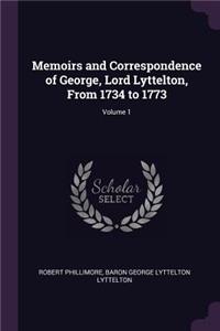 Memoirs and Correspondence of George, Lord Lyttelton, from 1734 to 1773; Volume 1