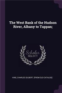 West Bank of the Hudson River, Albany to Tappan;