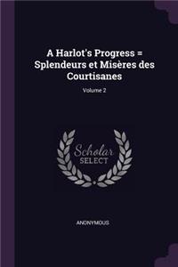 A Harlot's Progress = Splendeurs Et Misères Des Courtisanes; Volume 2