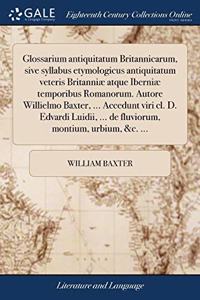 GLOSSARIUM ANTIQUITATUM BRITANNICARUM, S
