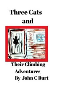 Three Cats and Their Climbing Adventures.