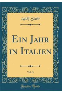 Ein Jahr in Italien, Vol. 3 (Classic Reprint)