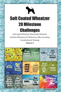 Soft Coated Wheatzer 20 Milestone Challenges Soft Coated Wheatzer Memorable Moments.Includes Milestones for Memories, Gifts, Grooming, Socialization & Training Volume 2