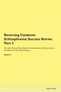 Reversing Catatonic Schizophrenia: Succe