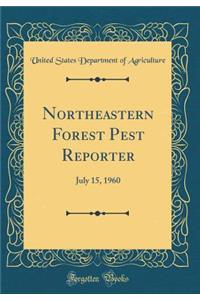 Northeastern Forest Pest Reporter: July 15, 1960 (Classic Reprint)