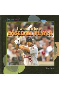 I Want to Be a Baseball Player
