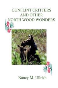 Gunflint Critters and Other North Wood Wonders