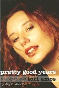 Pretty Good Years: A Biography of Tori Amos