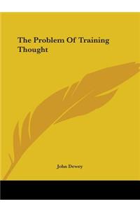 Problem Of Training Thought
