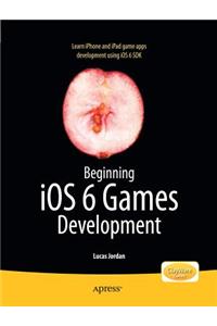 Beginning IOS 6 Games Development