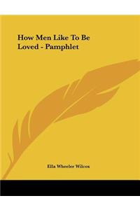 How Men Like to Be Loved - Pamphlet