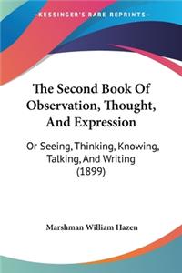 Second Book Of Observation, Thought, And Expression