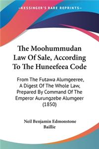 Moohummudan Law Of Sale, According To The Huneefeea Code