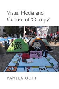 Visual Media and Culture of Â ~Occupyâ (Tm)