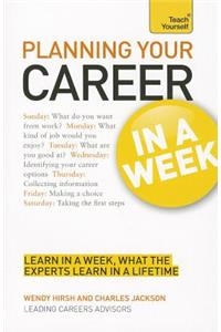 Planning Your Career in a Week a Teach Yourself Guide