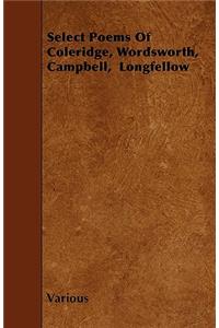 Select Poems of Coleridge, Wordsworth, Campbell, Longfellow