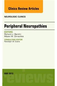 Peripheral Neuropathies, an Issue of Neurologic Clinics
