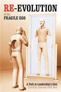 Re-Evolution of the Fragile Ego