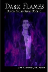 Dark Flames - Blood Bound Series Book 6