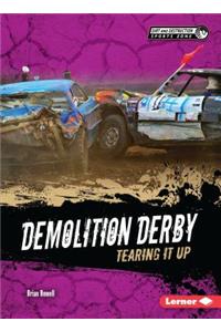 Demolition Derby: Tearing It Up