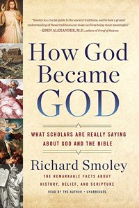 How God Became God: What Scholars Are Really Saying about God and the Bible