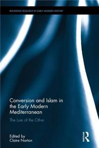 Conversion and Islam in the Early Modern Mediterranean