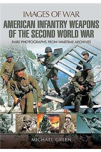 American Infantry Weapons of the Second World War