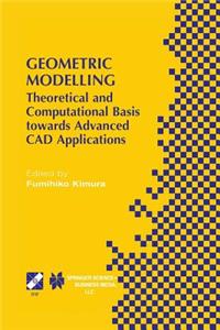 Geometric Modelling: Theoretical and Computational Basis Towards Advanced CAD Applications. Ifip Tc5/Wg5.2 Sixth International Workshop on Geometric Modelling December 7