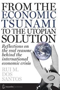From the economic tsunami to the utopian solution