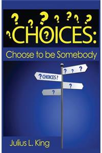 Choices