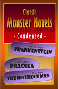 Classic Monster Novels Condensed