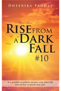 Rise from a Dark Fall
