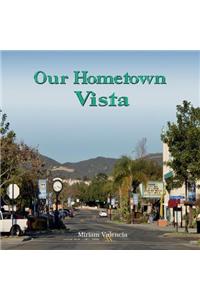 Our Hometown: Vista