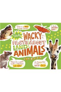 Totally Wacky Facts about Land Animals