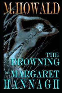 The Drowning of Margaret Hannagh