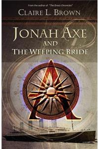 Jonah Axe and the Weeping Bride