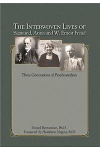 Interwoven Lives of Sigmund, Anna and W. Ernest Freud