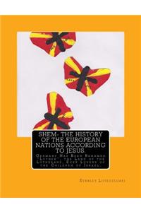 Shem- The History of the European Nations According to Jesus
