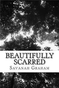 Beautifully Scarred