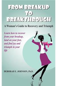 From Breakup to Breakthrough