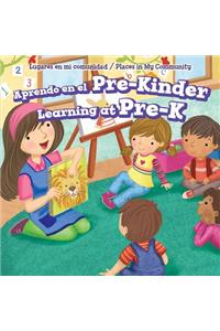 Aprendo En El Pre-Kínder / Learning at Pre-K